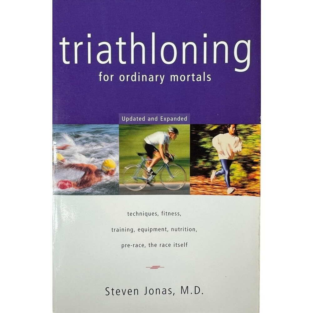 Triathloning for Ordinary Mortals by Steven Jonas Paperback Book